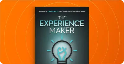The Experience Maker: How to create remarkable experiences that your customers can't wait to share